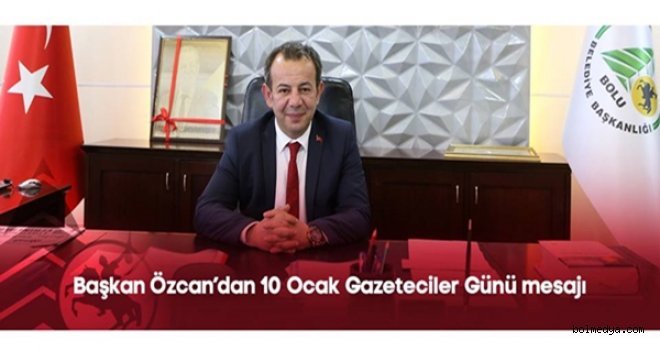 Başkan Özcan’dan 10 Ocak Gazeteciler Günü mesajı