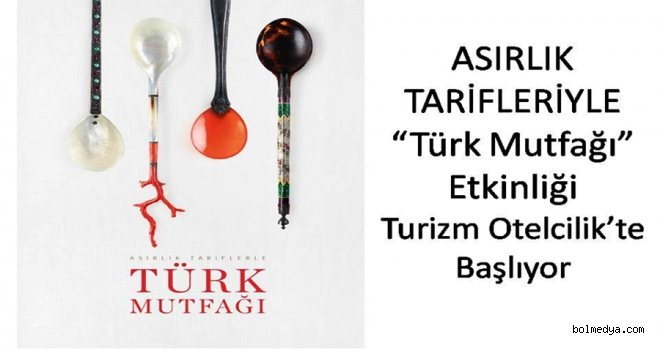 Türk Mutfağı Haftası Turizm Otelcilikte Gerçekleşecek